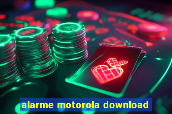 alarme motorola download